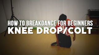 Knee Drops/Colt | Learn Breakdancing for Beginners