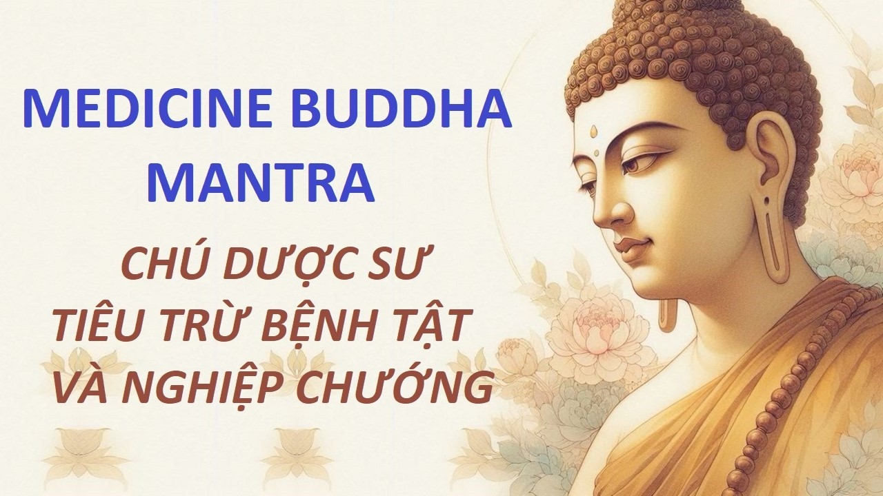 CHÚ DƯỢC SƯ - MEDICINE BUDDHA MANTRA