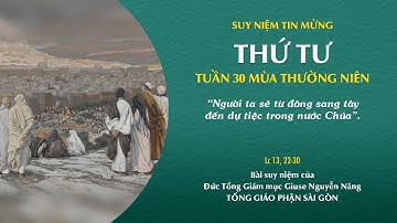 Suy niệm Tin mừng: Thứ Tư tuần 30 mùa Thường niên (Lc 13, 22-30)