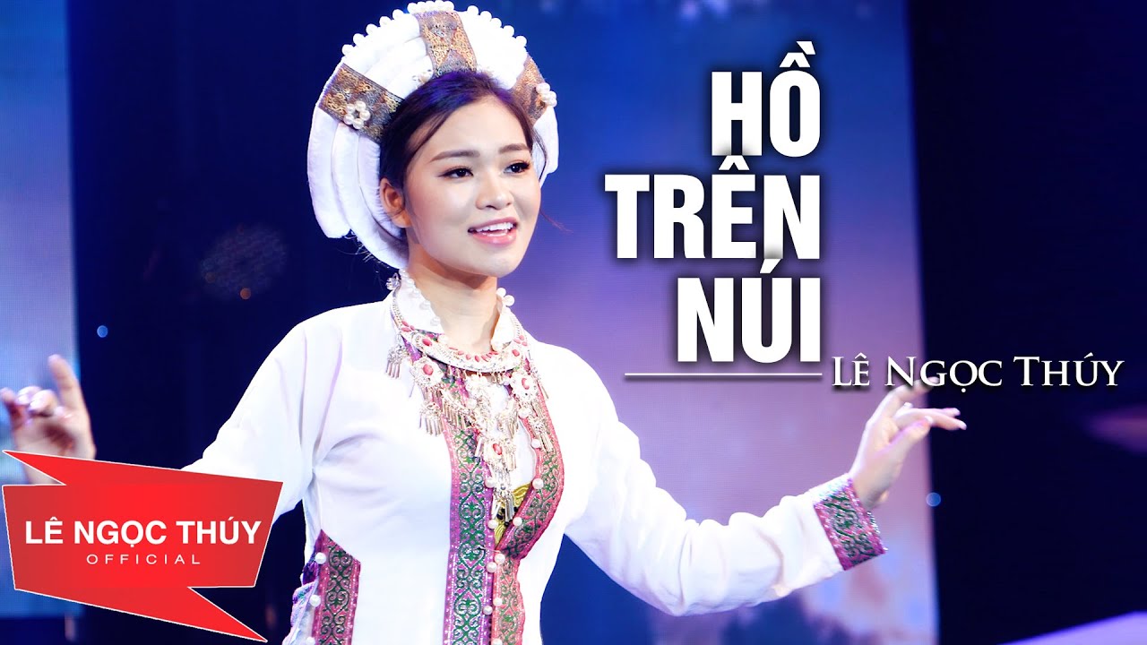 Hồ Trên Núi - Lê Ngọc Thúy (Họa Mi Trên Ngàn) || Nhạc Tây Bắc Đặc Sắc Nhất Mọi Thời Đại