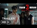 Train to Busan 3: Unveiling Peninsula (2024) | Teaser Trailer | Zombie Movie