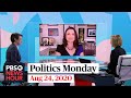 Tamara Keith and Amy Walter on Biden’s convention performance, Trump’s RNC strategy