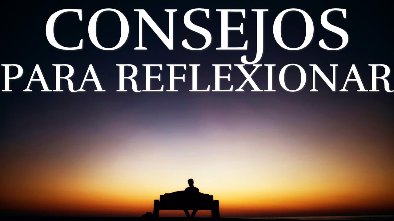 Grandes Consejos Para Reflexionar En Este 2026 ¦ Frases Celebres De La Vida