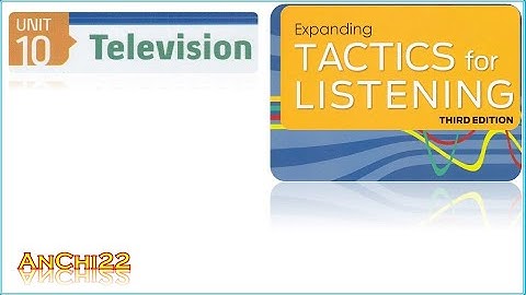 Unit 10 Television - Tactics For Listening Expanding