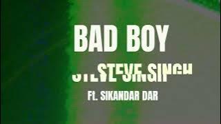BAD BOY (Official Audio) - Steve Singh Ft. Sikandar Dar - Latest Punjabi Song 2023 - EP Vol.1