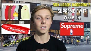 BOX LOGOS? SUPREME FW17 WEEK 16!! WILL IT BE ANY GOOD?? SUPREME FALL WINTER 17!
