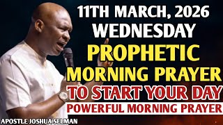 11th March 2026 Early Morning Powerful Prophetic Morning Prayer By Apostle Joshua Selman