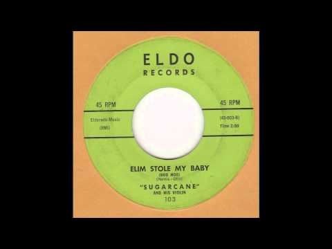 Sugarcane-Elim Stole My Baby ELDO