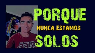 Porque Nunca Estamos Solos #habitos #redessociales #tiktok #nuevopensamiento #energia