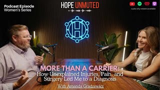 More Than a Carrier: How Unexplained Injuries and Surgery Led Me to a Diagnosis - Amanda Gradzewicz