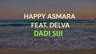 Happy Asmara Ft Delva  Dadi Siji  Lirik Lagu