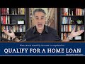 How much monthly income is required to qualify for a home loan?