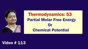 Video #113 | Thermodynamics # 53 | Partial Molar Gibbs Free Energy or Chemical Potential |