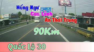 Hành trình Quốc Lộ 30 - từ TP Hồng Ngự đi TP Cao Lãnh - An Thái Trung vào CT Mỹ Thuận Trung Lương