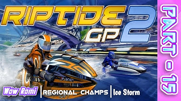 Ice Storm, Part - 15 | Regional Champs | Riptide GP2