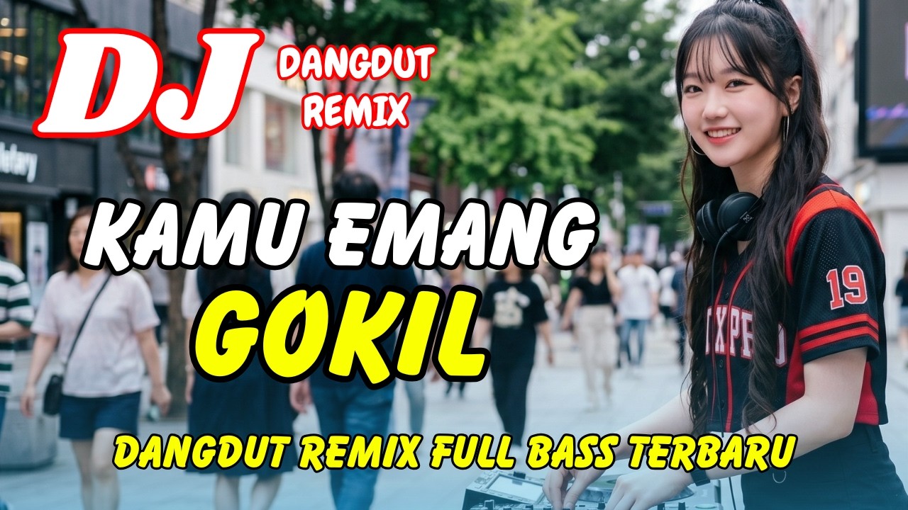 DJ Kamu Emang Gokil (Request) 🔥 Dangdut Remix Terbaru 2026 – Lagu Viral TikTok Full Bass | DJ X PRO