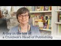 A day in the life of a head of childrens publishing