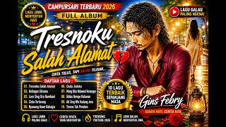 Tresnoku Salah Alamat | Full Album Campursari Jawa Terbaru 2026 | Gins Febry