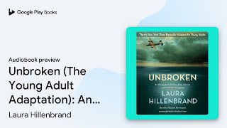 Unbroken (The Young Adult Adaptation): An… by Laura Hillenbrand · Audiobook preview