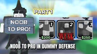 NOOB TO PRO IN DUMMY DEFENSE PART 1!!!