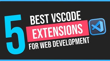 5 Best VS Code Extensions for Web Development