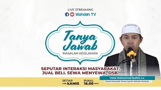 LIVE | Tanya Jawab Seputar Muamalah (Interaksi Masyarakat , Jual Beli Dll.)