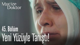 Yeni yüzüyle tanıştı! - Mucize Doktor 45. Bölüm