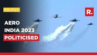 Politics Erupts Over Aero India 2023 Congress Calls It political Stunt
