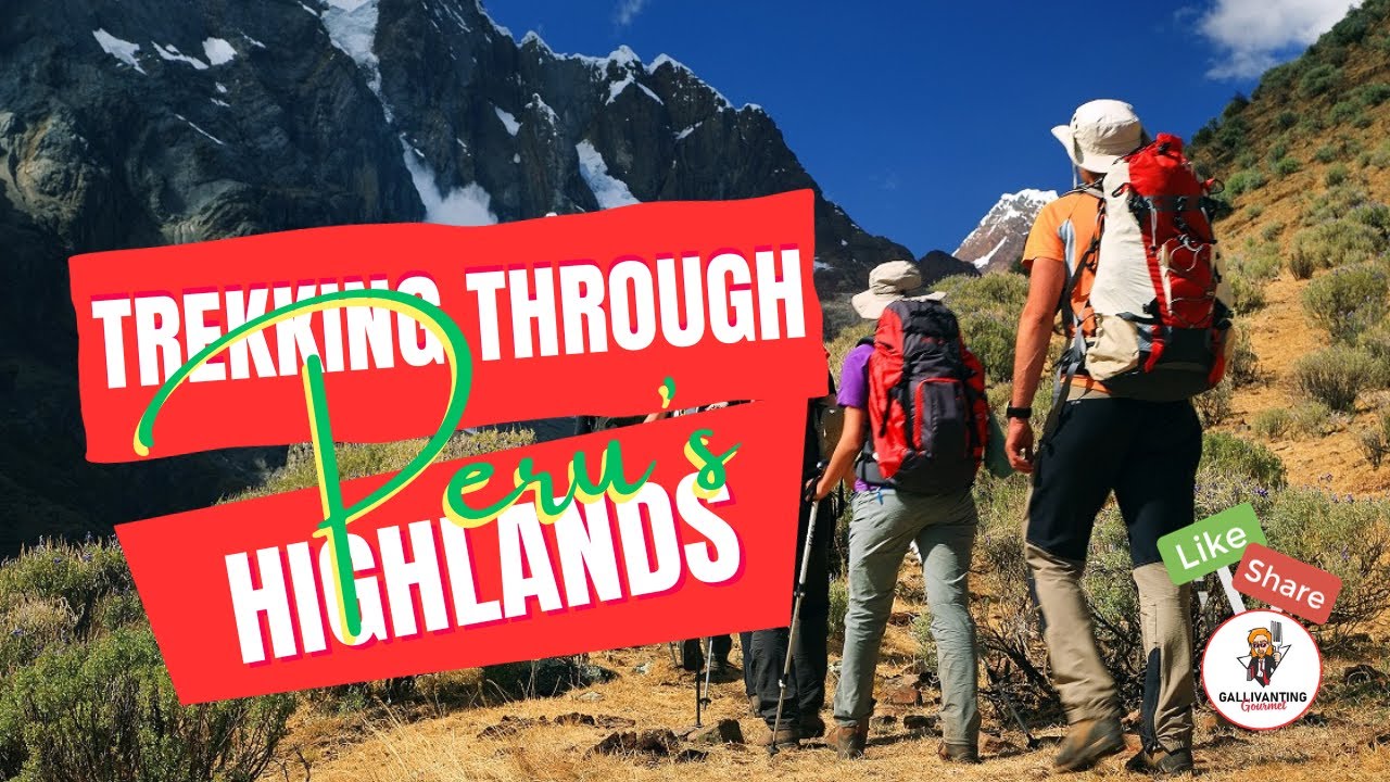 Trekking Through Peru's Highlands
