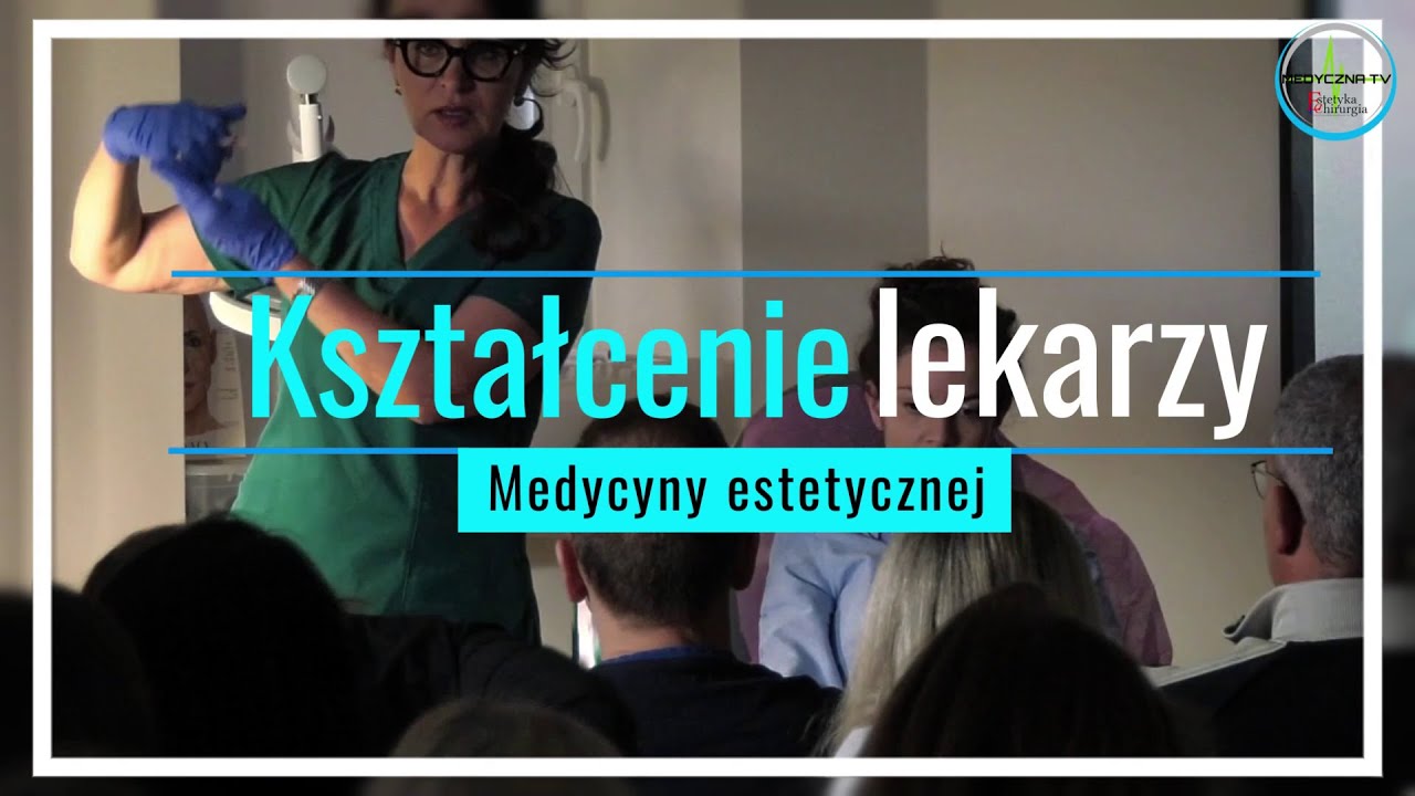 Kształcenie lekarzy medycyny estetycznej