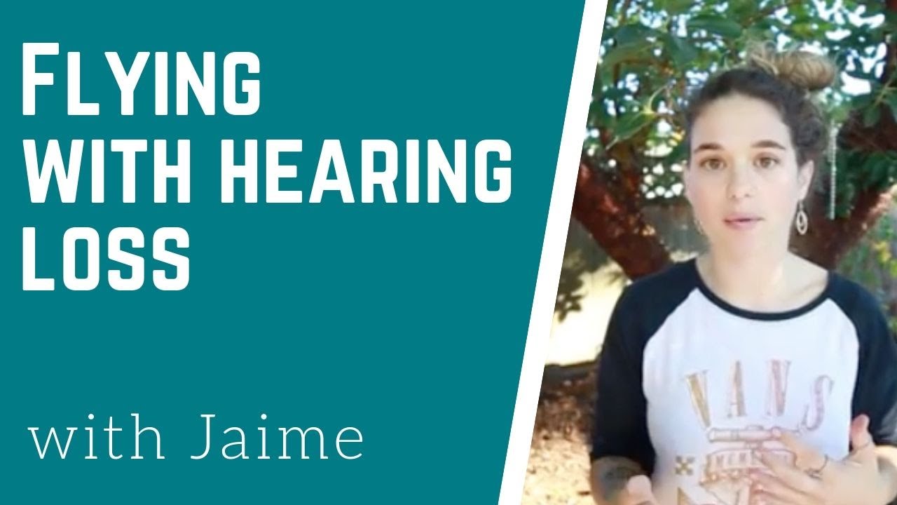 Tips for flying with hearing loss YouTube
