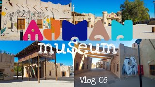 Ajman Museum Uae Vlog 5