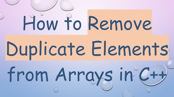 How to Remove Duplicate Elements from Arrays in C+ +