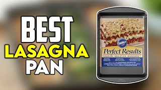 7 Best Lasagna Pans in 2024 According  to Amazon Shoppers