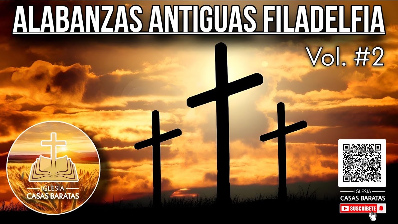 Alabanzas antiguas Filadelfia | Vol. #2 | Iglesia Casas Baratas