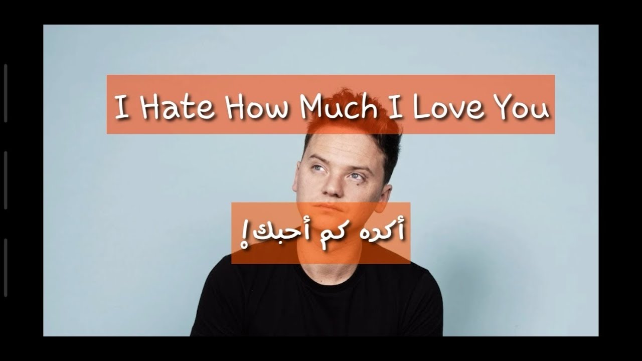 Conor Maynard Hate How Much I Love You مترجمة Official