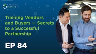 Details Episode 84: Training Vendors and Buyers — Secrets to a Successful Partnership Update