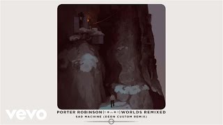 Video thumbnail of "Porter Robinson - Sad Machine (Deon Custom Remix / Audio)"