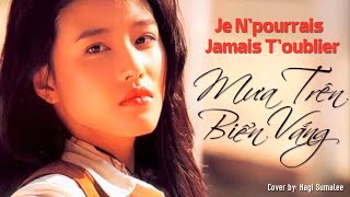 Vignette de la vidéo "Nhạc Pháp Lời Việt | Mưa Trên Biển Vắng (Je N'pourrais Jamais T'oublier) | Châu Hải My (周海媚) MV"