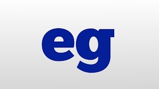 eg meaning and pronunciation
