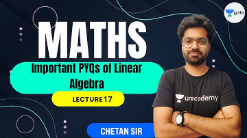 L 17 | Important PYQs of Linear Algebra | Maths #GATE2022 #ESE2021 by Chetan Sir