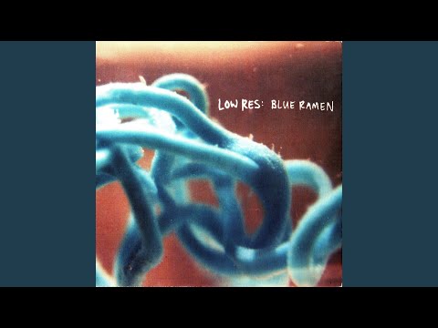 Low Res — Blue Ramen #3 (2023 Remaster)