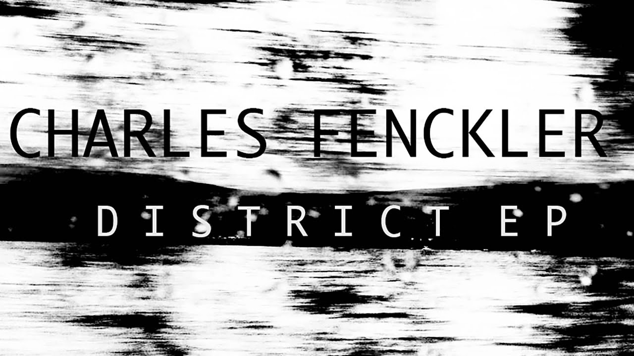 Watch Charles Fenckler - District One on YouTube Watch Charles Fenckler - District One on YouTube