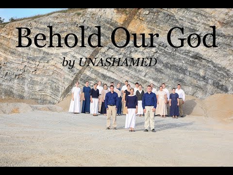 Behold Our God - by UNASHAMED