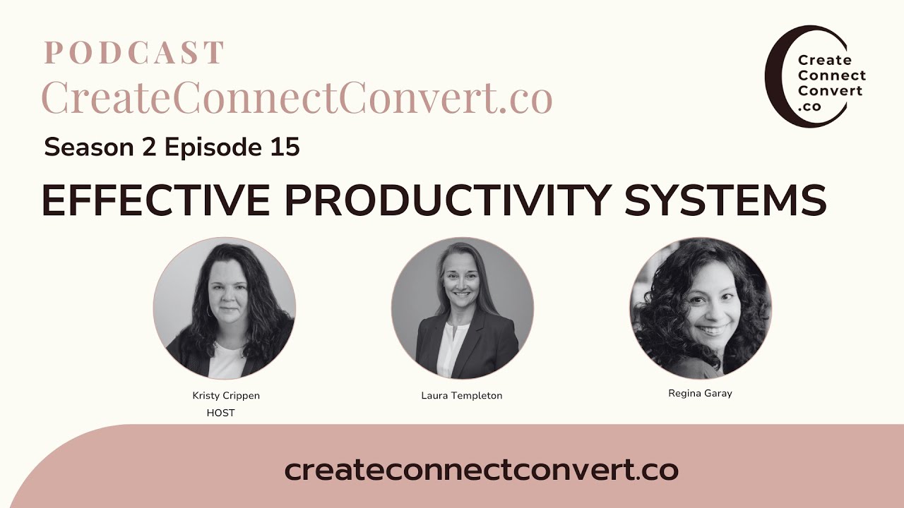 Maximizing Productivity / Create Connect Convert Podcast Episode 15