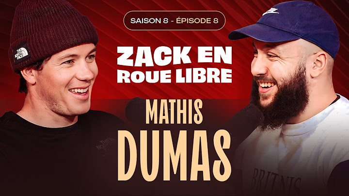 Mathis Dumas, Une Nouvelle Vie après l’Everest - Zack en Roue Libre avec Mathis Dumas (S8E8)