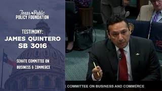 TPPF's James Quintero testifies in support of SB 3016 in Senate Committee on Business and Commerce