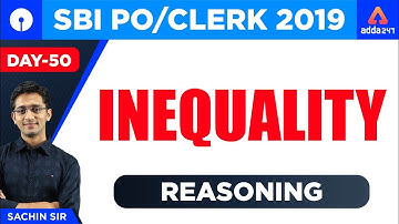 SBI PO/CLERK 2019 | Inequality | Reasoning | Day 50 | By Sachin Sir