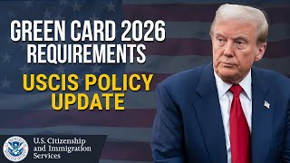 GREEN CARD Requirements for 2026 — Major USCIS Changes Explained