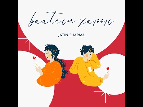 Baatein Zaroori | Jatin Sharma| Official Song